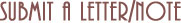 Submit a Letter/Note